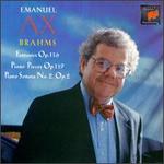 Brahms: 7 Fantasies, Op. 116; 4 Piano Pieces, Op. 119; Sonata No. 2, Op. 2