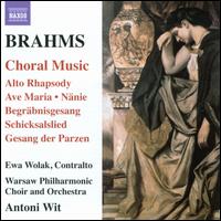 Brahms: Choral Music - Ewa Wolak (contralto); Warsaw Philharmonic Chorus (choir, chorus); Warsaw Philharmonic Orchestra; Antoni Wit (conductor)