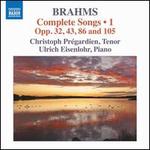 Brahms: Complete Songs, Vol. 1 - Opp. 32, 43, 86 and 105