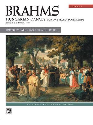 Brahms -- Hungarian Dances, Vol 1 - Brahms, Johannes (Composer), and Bell, Carol (Composer), and Bell, Digby (Composer)