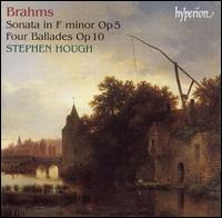 Brahms: Piano Sonata, Op. 5; Four Ballades, Op. 10 - Stephen Hough (piano)
