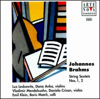 Brahms: String Sextets, Opp. 18 & 36 - Boris Match (cello); Dana Anka (violin); Daniela Crisan (viola); Emil Klein (cello); Luz Leskowitz (violin);...