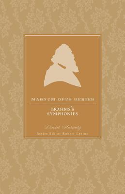 Brahms' Symphonies: A Closer Look - Hurwitz, David