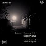 Brahms: Symphony No. 1; Liebeslieder-Walzer; Hungarian Dances
