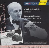 Brahms: Symphony No. 2, Op. 73; Schicksalslied, Op. 54; Nnie, Op. 82 - SWR Stuttgart Vocal Ensemble (choir, chorus); SWR Stuttgart Radio Symphony Orchestra; Carl Schuricht (conductor)