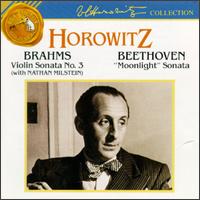 Brahms: Violin Sonata No. 3; Beethoven: "Moonlight" Sonata - Nathan Milstein (violin); Vladimir Horowitz (piano)