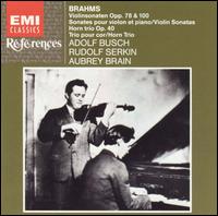 Brahms: Violin Sonatas; Horn Trio - Adolf Busch (violin); Aubrey Brain (horn); Rudolf Serkin (piano)