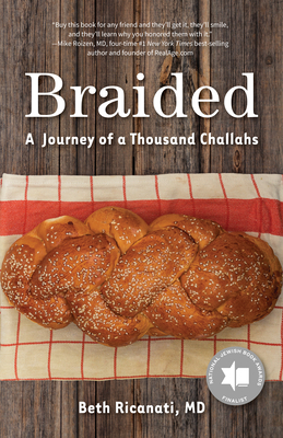 Braided: A Journey of a Thousand Challahs - Ricanati, Beth