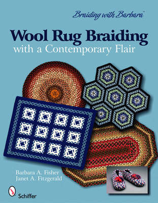Braiding with Barbara*tm: Wool Rug Braiding: With a Contemporary Flair - Fisher, Barbara A