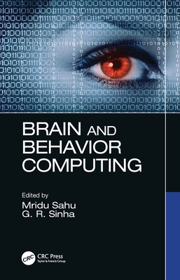 Brain and Behavior Computing - Sahu, Mridu (Editor), and Sinha, G R (Editor)