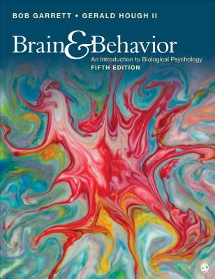 Brain & Behavior: An Introduction to Behavioral Neuroscience - Garrett, Bob, and Hough, Gerald