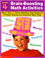 Brain-Boosting Math Activities Grade 4: More Than 50 Great Activities That Reinforce Problem-Solving and Essential Math Skills