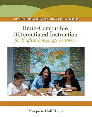 Brain-Compatible Differentiated Instruction for English Language Learners - Hall Haley, Marjorie