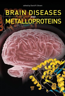 Brain Diseases and Metalloproteins - Brown, David R (Editor)