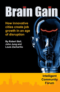 Brain Gain: How innovative cities create job growth in an age of disruption