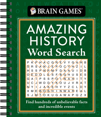Brain Games - Amazing History Word Search: Find Hundreds of Unbelievable Facts and Incredible Events - Publications International Ltd, and Brain Games