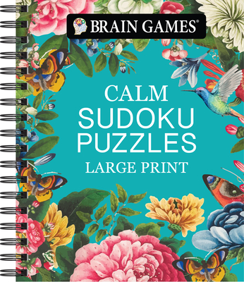 Brain Games - Calm: Sudoku Puzzles - Large Print - Publications International Ltd, and Brain Games