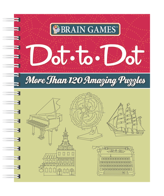 Brain Games - Dot-To-Dot: More Than 120 Amazing Puzzles - Publications International Ltd, and Brain Games