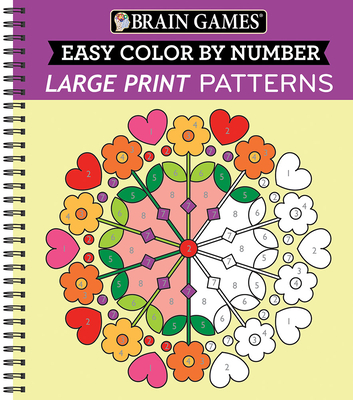 Brain Games - Easy Color by Number: Large Print Patterns (Stress Free Coloring Book) - Publications International Ltd, and Brain Games, and New Seasons