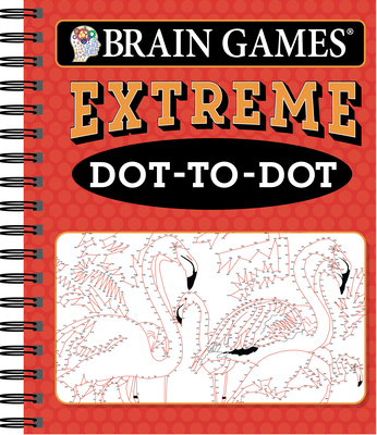 Brain Games - Extreme Dot-To-Dot - Publications International Ltd, and Brain Games