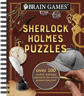 Brain Games - Sherlock Holmes Puzzles (#1): Over 100 Cerebral Challenges Inspired by the World's Greatest Detective! Volume 1