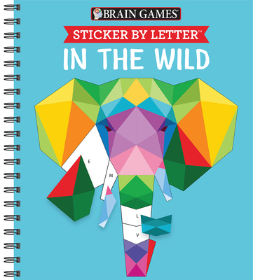 Brain Games - Sticker by Letter: In the Wild (Sticker Puzzles - Kids Activity Book) - Publications International Ltd, and Brain Games, and New Seasons
