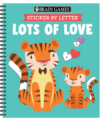 Brain Games - Sticker by Letter: Lots of Love - Publications International Ltd, and Brain Games, and New Seasons