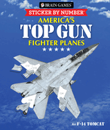 Brain Games - Sticker by Number: America's Top Gun Fighter Planes (28 Images to Sticker)