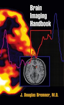 Brain Imaging Handbook - Bremner, J Douglas, Dr., M.D.