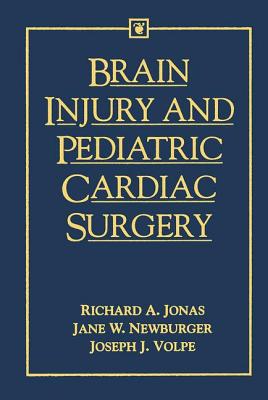 Brain Injury and Pediatric Cardiac Surgery - Jonas, Richard, and Newburger, Jane, and Volpe, Joseph