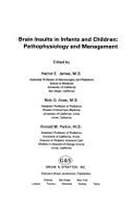 Brain Insults in Infants and Children: Pathophysiology and Management - James, H E