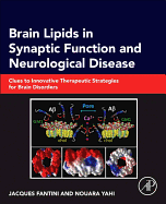 Brain Lipids in Synaptic Function and Neurological Disease: Clues to Innovative Therapeutic Strategies for Brain Disorders