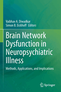 Brain Network Dysfunction in Neuropsychiatric Illness: Methods, Applications, and Implications