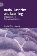 Brain Plasticity and Learning: Implications for Educational Practice