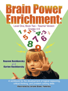 Brain Power Enrichment: Level One, Book Two-Teacher Version Grades 4-6: A Workbook for the Development of Logical Reasoning, Critical Thinking, and Problem Solving Skills