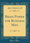 Brain Power for Business Men (Classic Reprint)