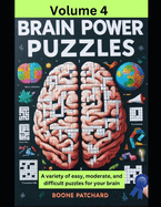 Brain Power Puzzles 4: Activity Book of Word Puzzles, Mazes, Crosswords, Word Searches, Sudoku, Math Puzzles, Cryptograms, Anagrams, and More