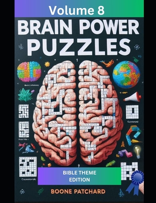 Brain Power Puzzles 8: A Variety of Christian-based Puzzles, Word Searches, Sudoku, Cryptograms, Pictograms, Anagrams, Scrambled Words, Crosswords, Word Ladders and more - Patchard, Boone, and Chapoton, Debra