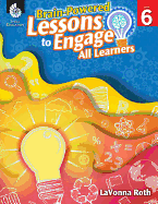 Brain-Powered Lessons to Engage All Learners Level 6 (Level 6)