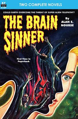 Brain Sinner, The, & Death from the Skies - Verrill, A Hyatt, and Nourse, Alan E