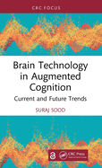 Brain Technology in Augmented Cognition: Current and Future Trends