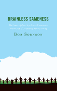 Brainless Sameness: The Demise of One-Size-Fits-All Instruction and the Rise of Competency Based Learning