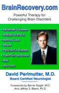 BrainRecovery.com: Powerful Therapy for Challenging Brain Disorders - Perlmutter, David, Dr., M.D.