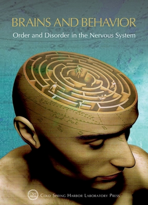 Brains and Behavior: Order and Disorder in the Nervous System: Cold Spring Harbor Symposium on Quantitative Biology LXXXIII - Stewart, David (Editor), and Stillman, Bruce (Editor)