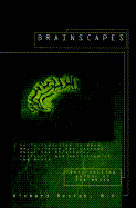 Brainscapes: An Introduction to What Neuroscience Has Learned about the Structure, Function, and Abilities of Thebrain - Restak, Richard M