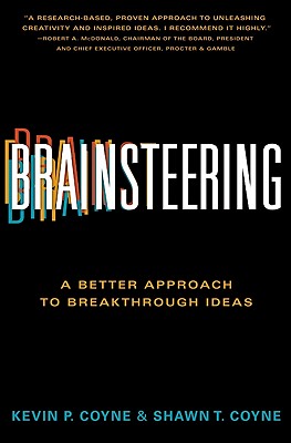 Brainsteering: A Better Approach to Breakthrough Ideas - Coyne, Kevin P, and Coyne, Shawn T