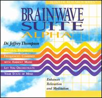 Brainwave Suite: Alpha - Dr. Jeffrey D. Thompson