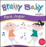 Brainy Baby: Para Jugar - Playful Baby