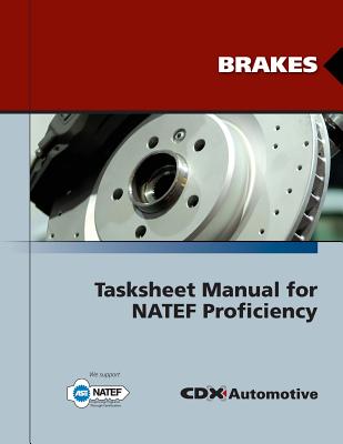 Brakes Tasksheet Manual for Natef Proficiency - CDX Automotive