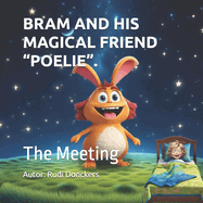 Bram and His Magical Friend "Poelie".: The Meeting